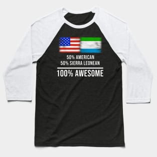 50% American 50% Sierra Leonean 100% Awesome - Gift for Sierra Leonean Heritage From Sierra Leone Baseball T-Shirt
